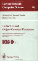 Deductive and Object-Oriented Databases: Third International Conference, Dood '93, Phoenix, Arizona, USA, December 6-8, 1993. Proceedings (Lecture Notes in Computer Science) 3540575308 Book Cover