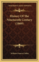 History Of The Nineteenth Century 1164673556 Book Cover