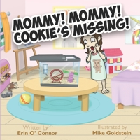 Mommy! Mommy! Cookie's Missing! 1097374106 Book Cover