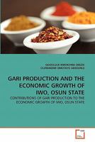 Gari Production and the Economic Growth of Iwo, Osun State 3639340566 Book Cover