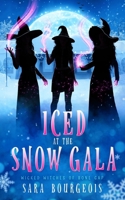 Iced at the Snow Gala (Wicked Witches of Bone Gap) B0DPSJF73S Book Cover