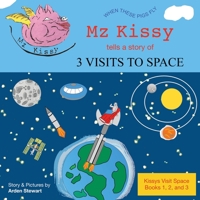 Mz Kissy Tells a Story of 3 Visits to Space B09WZG3MT1 Book Cover