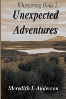 Whispering Oaks 2, Unexpected Adventures 1468021761 Book Cover