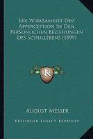 Die Wirksamkeit Der Apperception In Den Personlichen Beziehungen Des Schullebens (1899) 1168327768 Book Cover