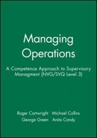Managing Operations: A Competence Approach to Supervisory Managment (NVG/SVQ Level 3) (In Charge) 0631190112 Book Cover