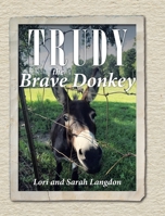 Trudy the Brave Donkey 1098058224 Book Cover