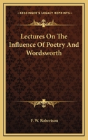 Lectures on the influence of poetry and Wordsworth 1417955821 Book Cover