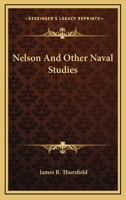 Nelson and Other Naval Studies 1162766743 Book Cover