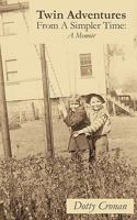 Twin Adventures from a Simpler Time: A Memoir 1440166900 Book Cover
