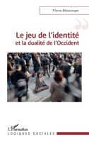 Le jeu de l'identité et la dualité de l'Occident (Logiques Sociales) (French Edition) 2336445913 Book Cover