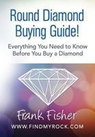 Round Diamond Buying Guide! 1480047155 Book Cover