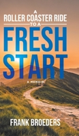 A Roller Coaster Ride to a Fresh Start: A Memoir 0228856922 Book Cover