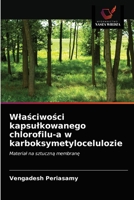 Wlaściwości kapsulkowanego chlorofilu-a w karboksymetylocelulozie 6202828374 Book Cover