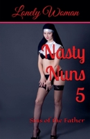 Nasty Nuns 5: Sins of the Father B0DTBVZ7RZ Book Cover