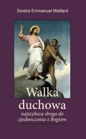 Walka Duchowa: Najszybsza droga do zjednoczenia z Bogiem 1737788128 Book Cover