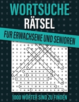 100 Wortsuchrätsel Großdruck: 1000 Wörter sind zu finden, für Senioren und Erwachsene mit Lösungen B0CKYVLD4V Book Cover