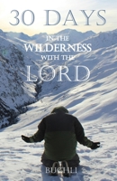 30 Days in the Wilderness with the Lord B0CT7GMX4B Book Cover