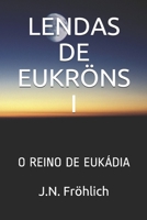 LENDAS DE EUKRÖNS I: O REINO DE EUKÁDIA (Lendas de Eukros) (Portuguese Edition) B08HTGG6HF Book Cover