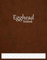 Egghead Notebook : 1/2 Hexagonal Graph Paper Ruled 1978379196 Book Cover