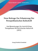 Neue Beiträge zur Erläuterung der persepolitanischen Keilschrift 1019095776 Book Cover
