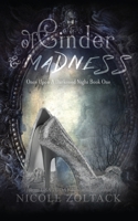 Of Cinder and Madness 1547187778 Book Cover