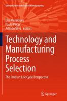 Technology and Manufacturing Process Selection: The Product Life Cycle Perspective 1447155432 Book Cover