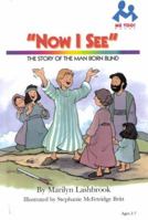 Now I See: The Story of the Man Born Blind (Me Too Books) 0866064370 Book Cover