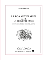 Le Boa aux fraises suivi de La brouette russe (French Edition) 2844229522 Book Cover