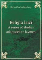 Religio Laici: A Series of Studies Addressed to Laymen 143253856X Book Cover