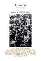 LES CHANGEMENTS ANTICONSTITUTIONNELS DE GOUVERNEMENTS EN AFRIQUE: QUELLE POLITIQUE DE L’UNION AFRICAINE ? 997515428X Book Cover