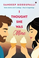 I Thought She Was Mine: Some stories aren't endings - they're beginnings B0FRMJJ2RS Book Cover
