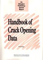 Handbook of Crack Opening Data: A Compendium of Equations, Graphs, Computer Software and References for Opening Profiles of Cracks in Loaded Components and Structures 1855730979 Book Cover