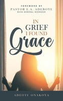 In Grief I Found Grace B0CNQBSTDD Book Cover