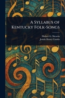A Syllabus of Kentucky Folk-Songs 9366388132 Book Cover