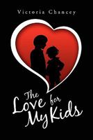 The Love for My Kids 1456822071 Book Cover