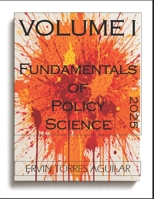 Fundamentals of Policy Science: VOLUME I B0FHG58B9X Book Cover