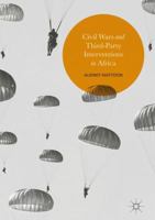 Civil Wars and Third-Party Interventions in Africa 3319449826 Book Cover
