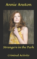 Strangers in the Park: Criminal Activity 172924565X Book Cover