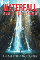 Waterfall: Don't Look Down 1644714078 Book Cover