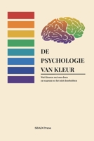De Psychologie van Kleuren: De verrassende wetenschap achter wat kleur écht met ons doet (Dutch Edition) B0H9VBLLG6 Book Cover