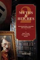 Myths & Hitches 2: Misconceptions, Fallacies & False Beliefs about Heroes & Villains, Wars & Revolutions, and Disasters 147915427X Book Cover