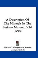 A Description Of The Minerals In The Leskean Museum V1-2 1166491838 Book Cover