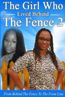The Girl Who Lived Behind The Fence 2: From Behind The Fence to The Front Line B08NYKNQHP Book Cover