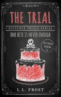 The Trial: Succubus Trials Serial B08C7MK6V8 Book Cover