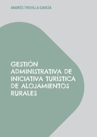 Gestión administrativa de iniciativa turística de alojamientos rurales (Spanish Edition) 8410928957 Book Cover