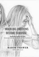 When Big Emotions Become Survival: Exploring Cluster B Traits (The Logic of Personality Series) B0GKVXH748 Book Cover