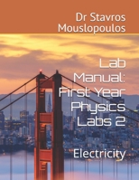 Lab Manual: First Year Physics Labs 2: Electricity (College Physics) B0GG6P85M2 Book Cover