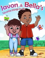 Javon & Bella's favorite things to do B09GZDQ6Z6 Book Cover