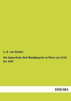 Die Kaiserliche Hof-Musikkapelle in Wien Von 1543 Bis 1867 3955071987 Book Cover