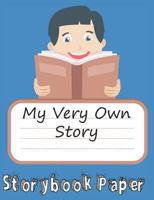 My Very Own Story: Girl Edition: Storybook Paper for Young Writers 1724169602 Book Cover